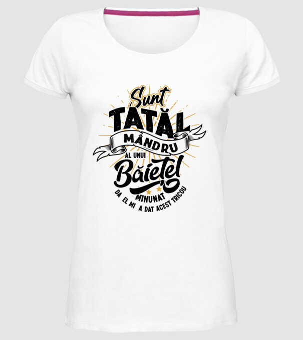 Sunt tatăl mândru al unui băiețel minunat - da, el mi-a dat acest tricou model alb pe tricou