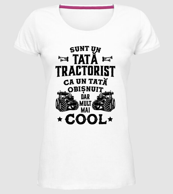 Sunt un tată tractorist, ca un tată obișnuit, dar mult mai cool model alb pe tricou
