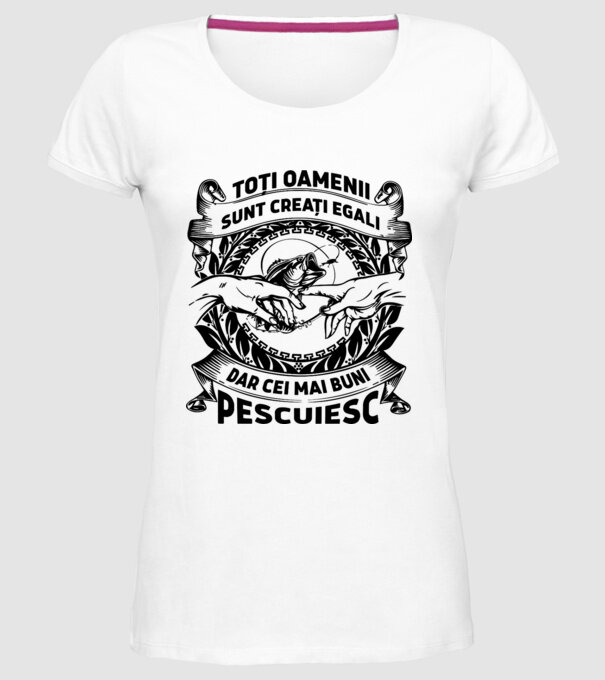 toți oamenii sunt creați egali, dar cei mai buni pescuiesc model alb pe tricou