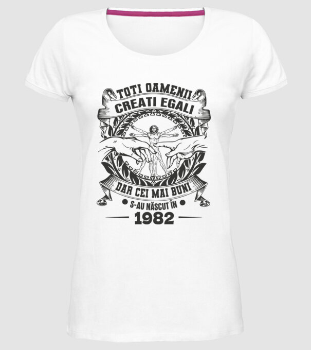 Toți oamenii sunt creați egali, dar cei mai buni s-au născut în 1982 model alb pe tricou