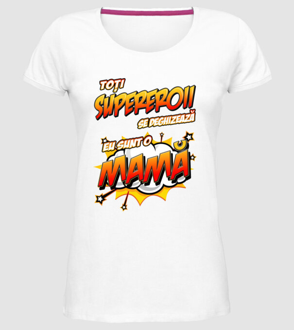 Toți supereroii se deghizează, eu sunt o mamă model alb pe tricou