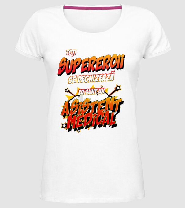 toți supereroii se deghizează, eu sunt un asistent medical/ o asistentă medicală model alb pe tricou