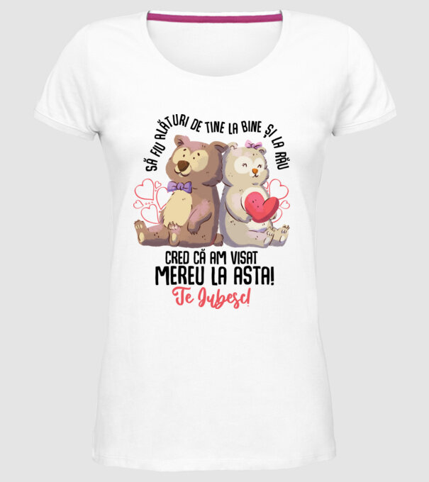 Valentine_Să fiu alături de tine la bine și la rău, cred că am visat mereu la asta model alb pe tricou
