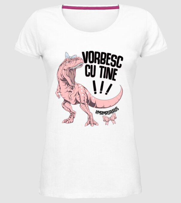 Vorbesc cu tine! #mamasaurus model alb pe tricou