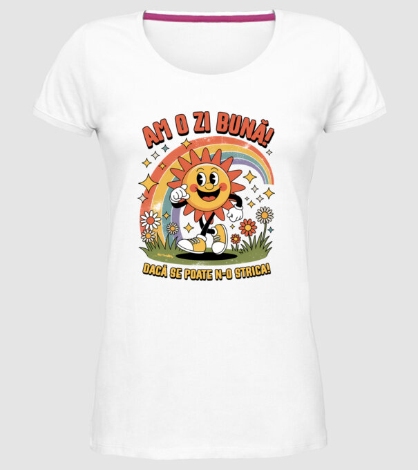 Am o zi bună! model alb pe tricou