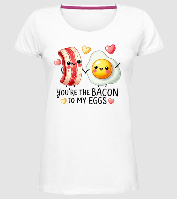 Bacon to my Eggs model alb pe tricou