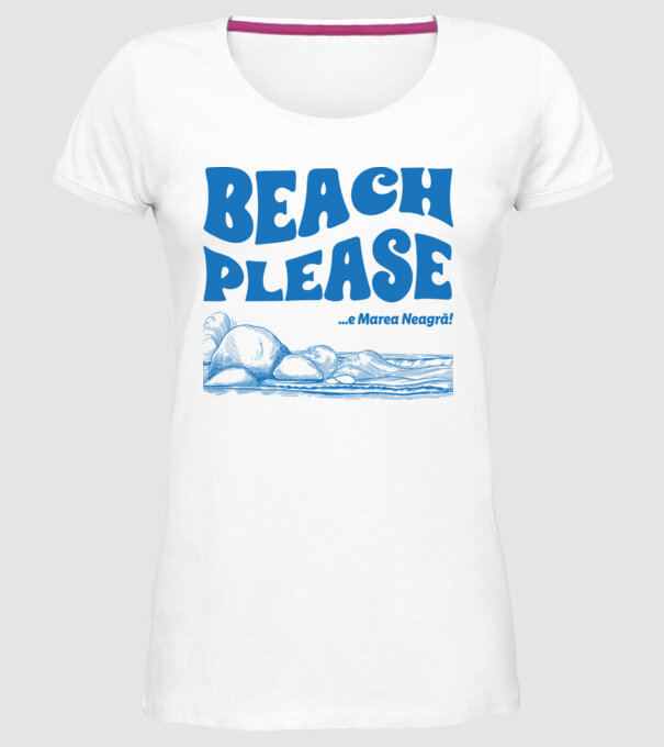 Beach please, e Marea Neagră! model alb pe tricou