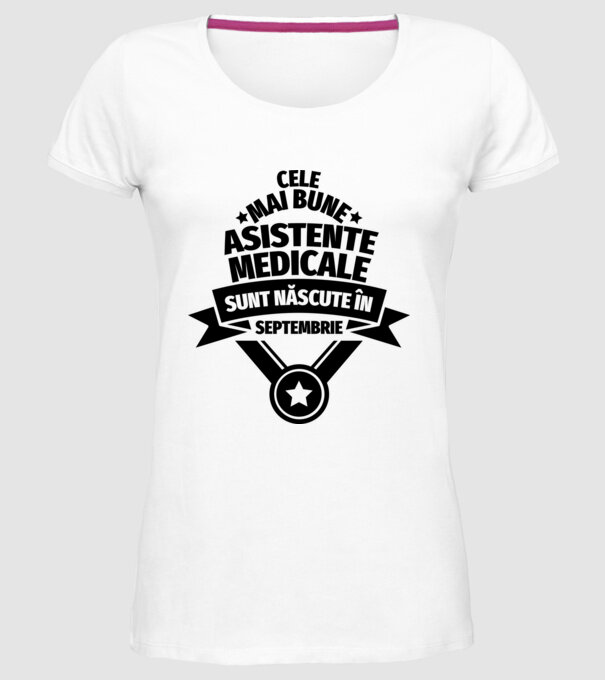 Cele mai bune asistente medicale sunt născute în septembrie model alb pe tricou