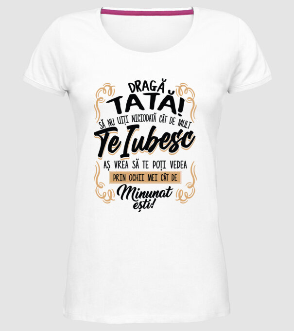 Dragă meu tată model alb pe tricou