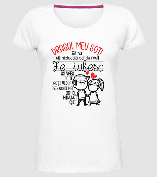 Dragul meu soț Cât de minunat ești! model alb pe tricou