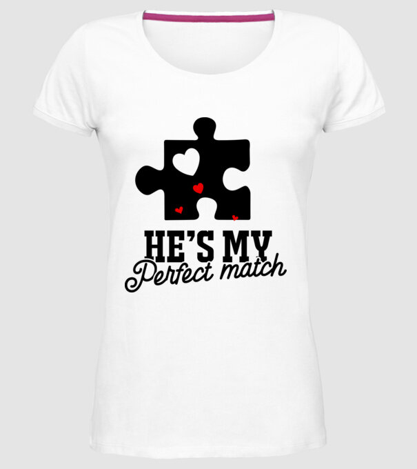 He is my perfect match model alb pe tricou