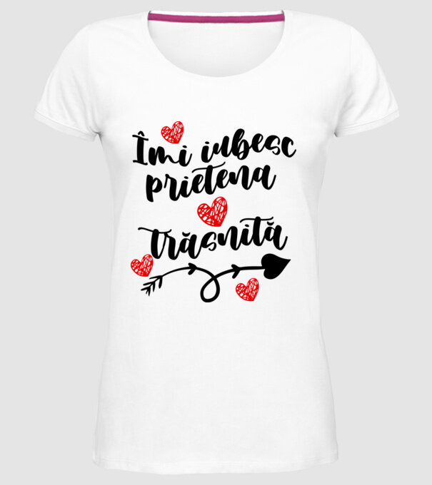 Îmi iubesc prietena mea trăsnită model alb pe tricou