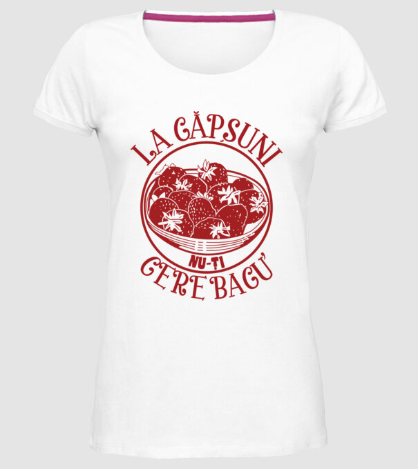 La căpșuni nu-ți cere bacu model alb pe tricou