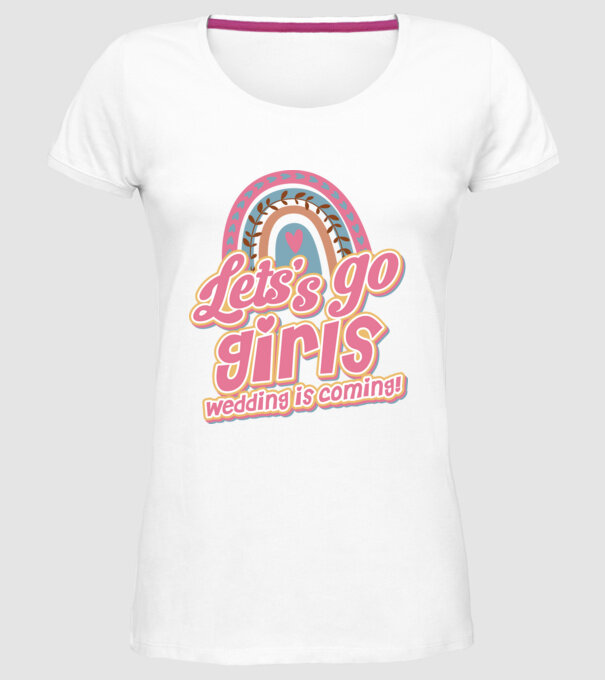 Lets go girls model alb pe tricou