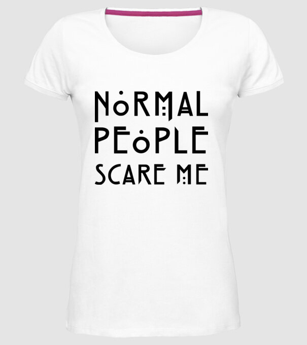 Normal people scare me model alb pe tricou