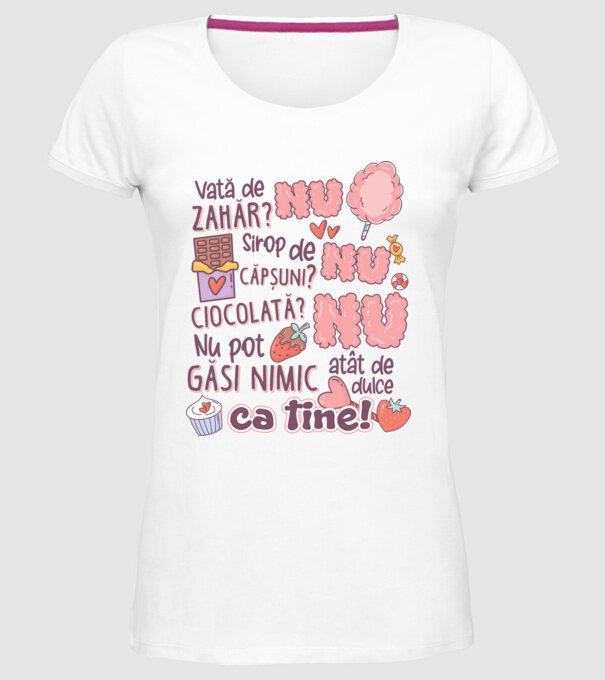 Nu pot găsi nimic-atât de dulce ca tine model alb pe tricou