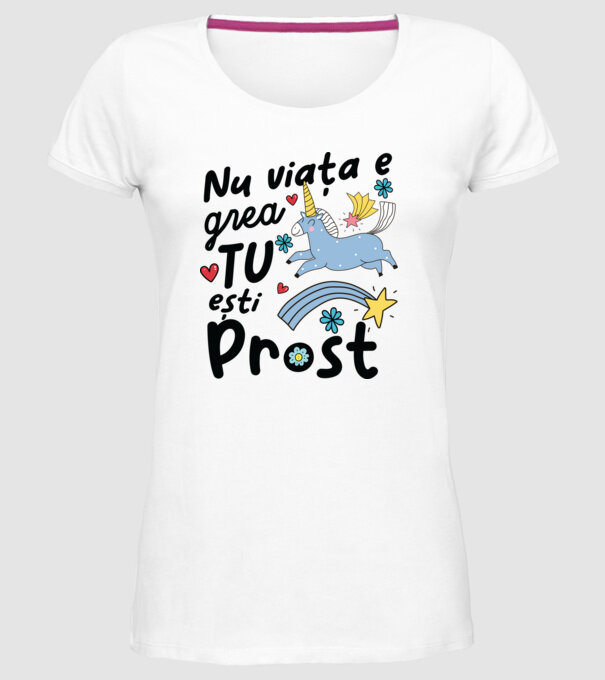 Nu viața e grea, tu ești prost model alb pe tricou