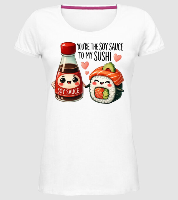 Soy Sauce to my Sushi model alb pe tricou