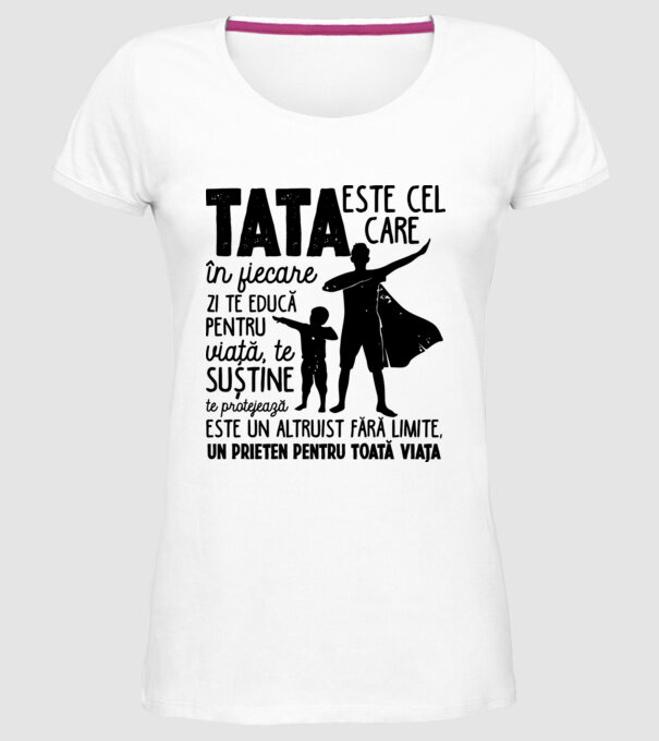 Tata este cel care în fiecare zi te educă pentru viață D5995141 model alb pe tricou