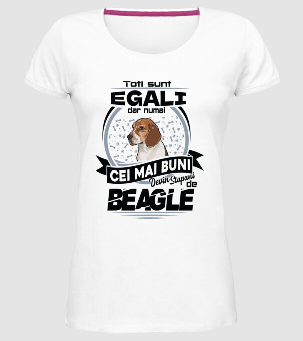 Toți sunt egali, dar numai cei mai buni devin stăpâni de Beagle model alb pe tricou
