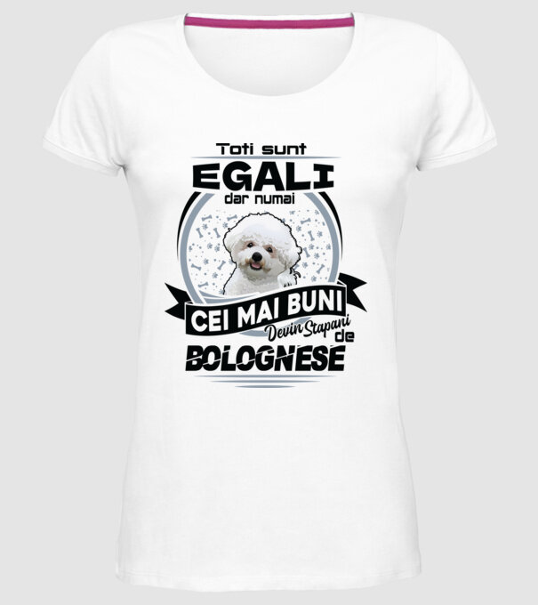 Toți sunt egali, dar numai cei mai buni devin stăpâni de bolognese model alb pe tricou