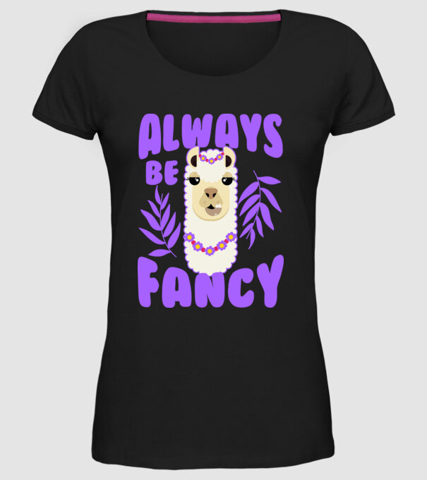 Always be fancy model negru pe tricou