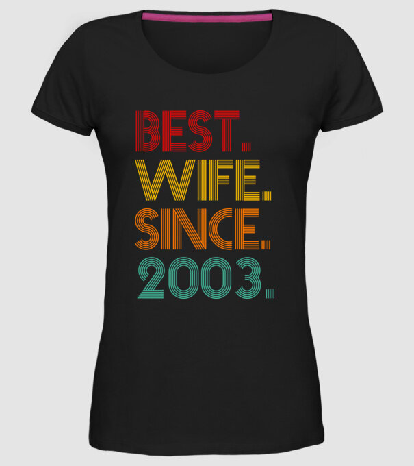 best wife since 2003 retro model negru pe tricou