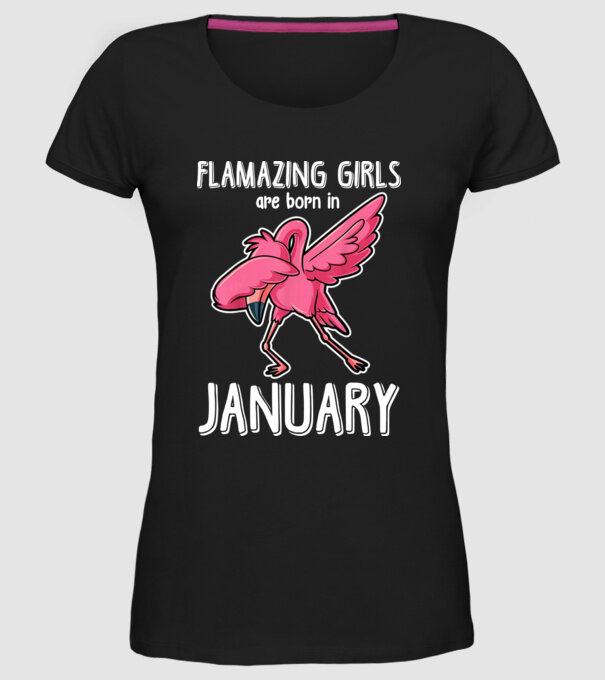 Flamazing girls are born in january model negru pe tricou