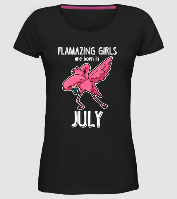 flamazing girls are born in july model negru pe tricou