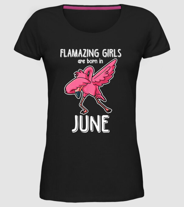 flamazing girls are born in june model negru pe tricou