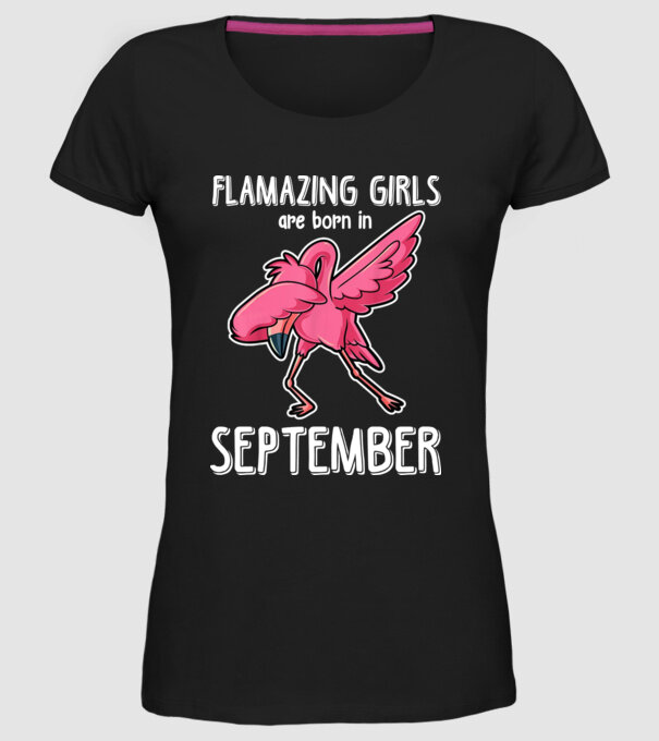 Flamazing girls are born in september model negru pe tricou