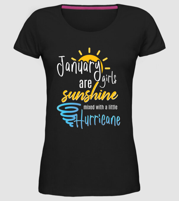 January Girls are Sunshine mixed with a little Hurricane model negru pe tricou