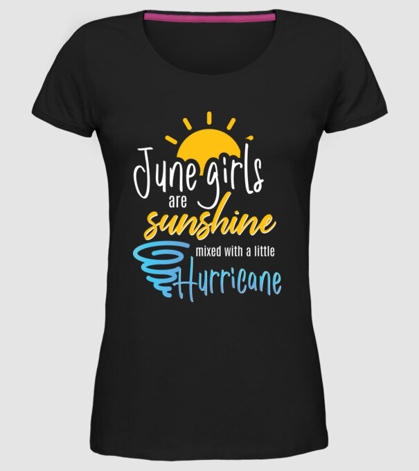 June Girls are Sunshine mixed with a little Hurricane model negru pe tricou