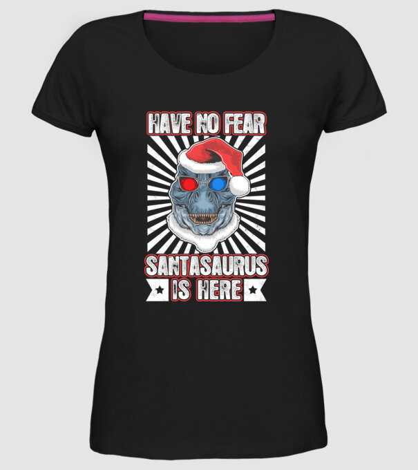 Have no fear Santasaurus is here model negru pe tricou