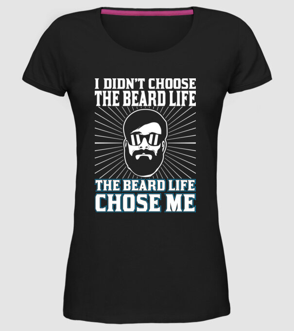 'I didn''t choose the beard life' model negru pe tricou