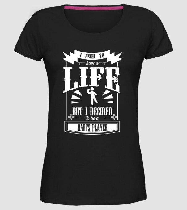 I used to have a life DARTS model negru pe tricou
