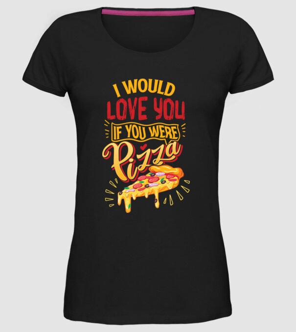 I would love you if you were pizza model negru pe tricou