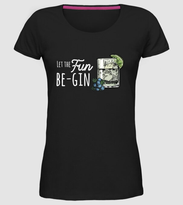 Let the fun be gin model negru pe tricou