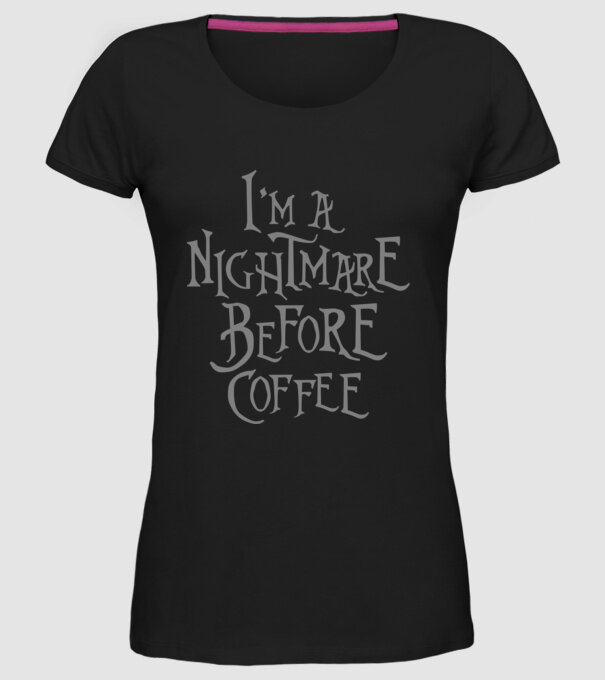 Nightmare before coffee model negru pe tricou