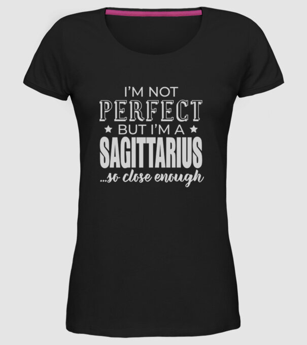Not perfect, but SAGITTARIUS model negru pe tricou