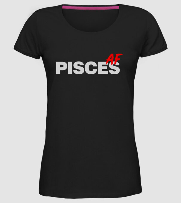 PISCES as fuck model negru pe tricou