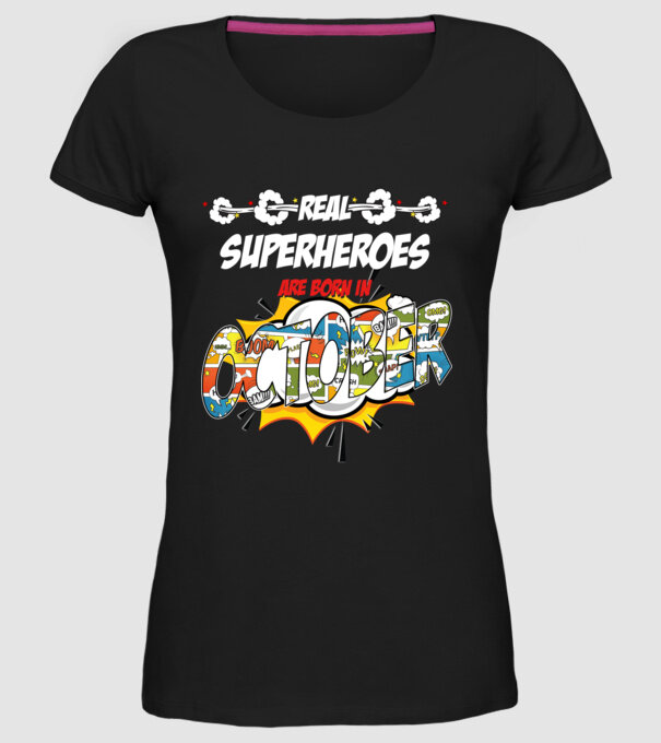 real superheroes are born in october model negru pe tricou