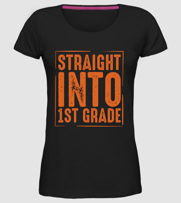 Straight into 1st grade model negru pe tricou