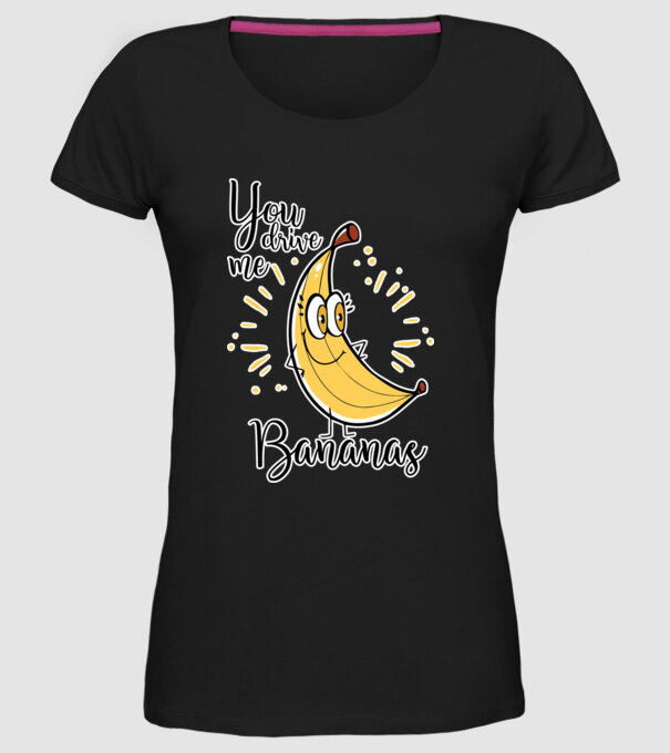 You drive me bananas you are the apple of my eye-01 model negru pe tricou