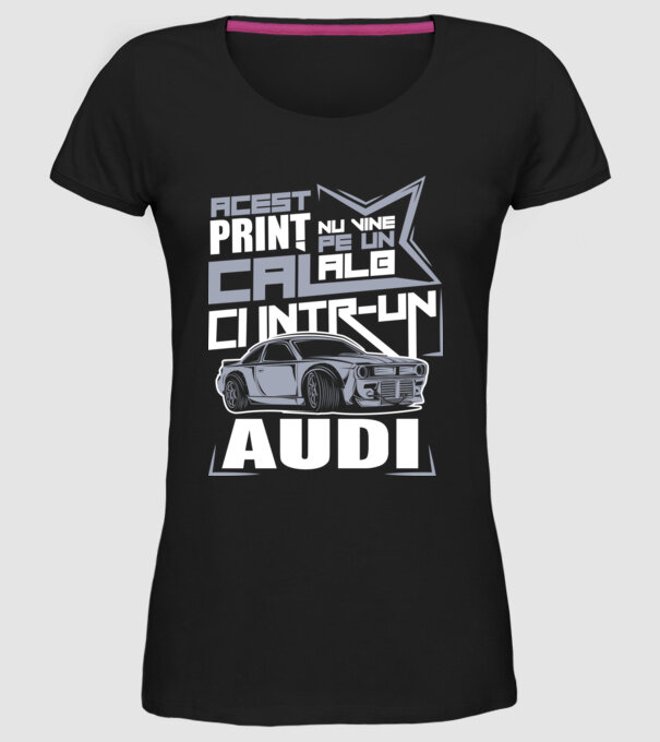 Acest prinț nu vine pe un cal alb, ci într-un Audi model negru pe tricou