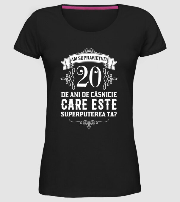 Am supraviețuit 20 de ani de căsnicie - care este superputerea ta? model negru pe tricou