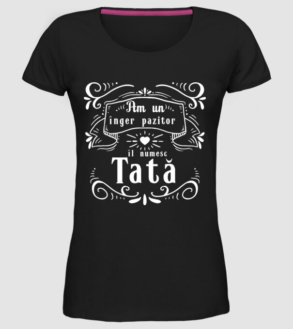 Am un înger păzitor, îl numesc Tată model negru pe tricou