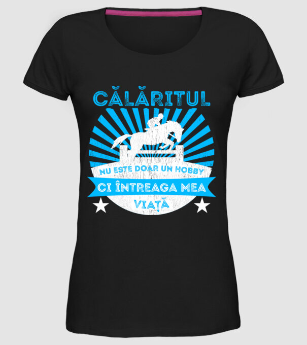 Călăritul nu este doar un hobby, ci întreaga mea viață model negru pe tricou
