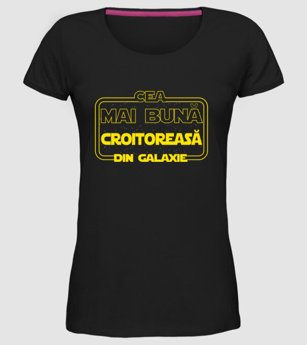 Cea mai bună croitoreasă din galaxie model negru pe tricou