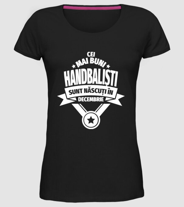 Cei mai buni handbaliști sunt născuți în Decembrie model negru pe tricou